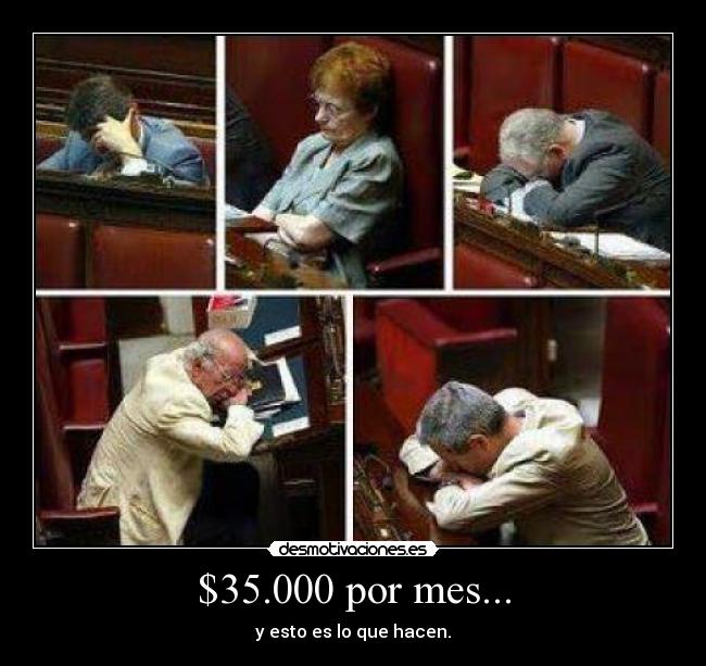 $35.000 por mes... - y esto es lo que hacen.