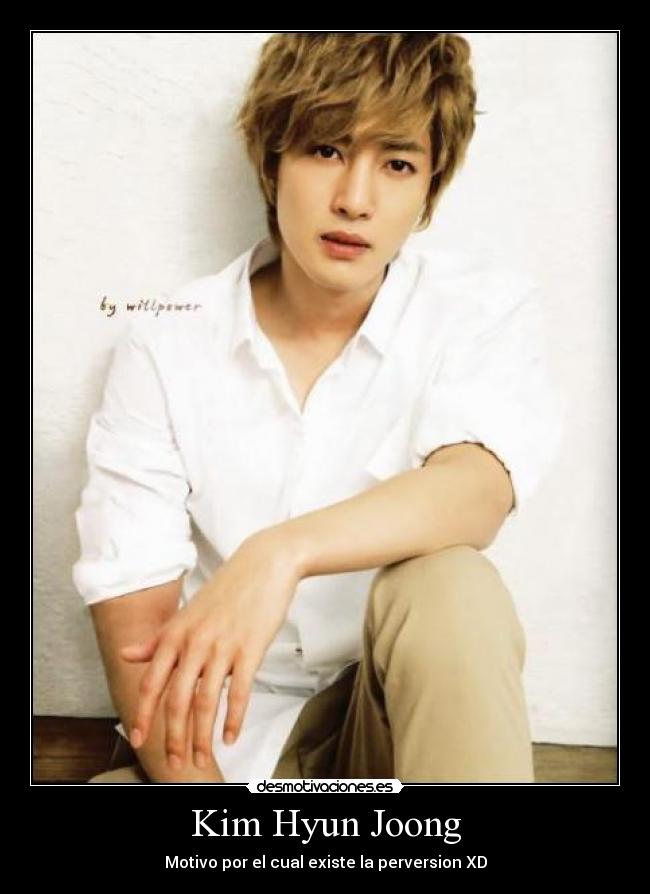 Kim Hyun Joong - Motivo por el cual existe la perversion XD