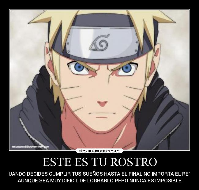 ESTE ES TU ROSTRO - CUANDO DECIDES CUMPLIR TUS SUEÑOS HASTA EL FINAL NO IMPORTA EL RETO
AUNQUE SEA MUY DIFICIL DE LOGRARLO PERO NUNCA ES IMPOSIBLE
