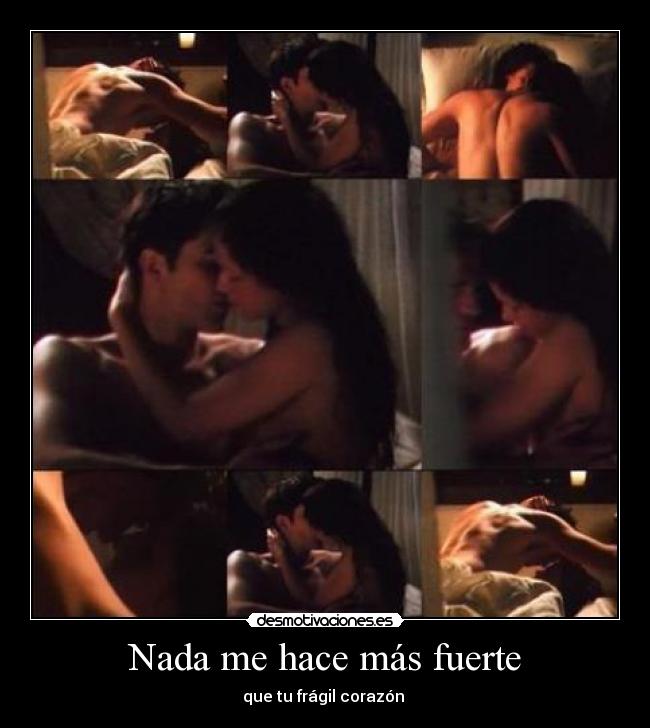 Nada me hace más fuerte - que tu frágil corazón ♥
