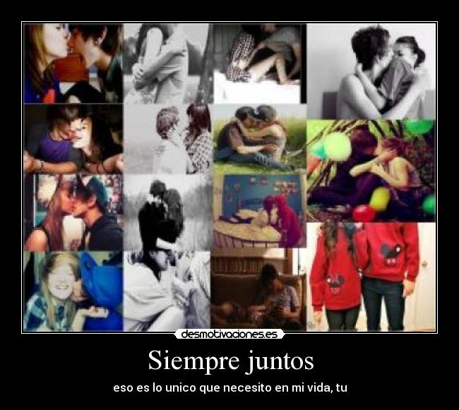 Siempre juntos - eso es lo unico que necesito en mi vida, tu♥