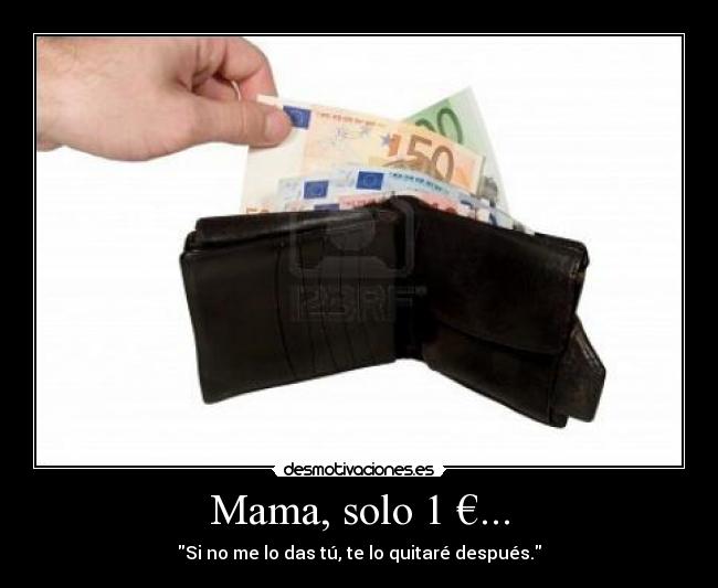 carteles quien quitado euro padre madre desmotivaciones