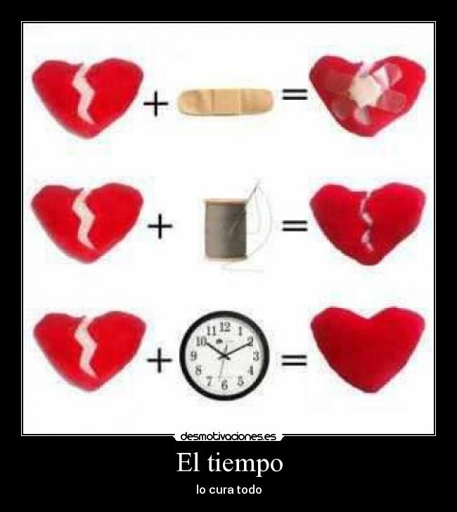 El tiempo - lo cura todo