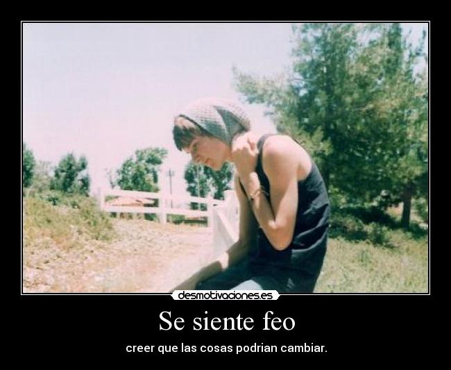 carteles cosas cambiar desmotivaciones