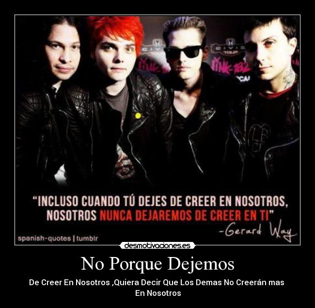 No Porque Dejemos - De Creer En Nosotros ,Quiera Decir Que Los Demas No Creerán mas
En Nosotros