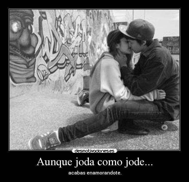 Aunque joda como jode... - 