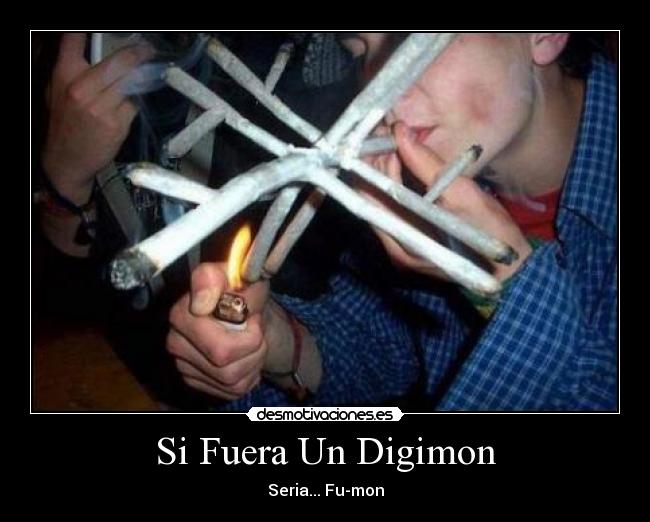 Si Fuera Un Digimon - Seria... Fu-mon
