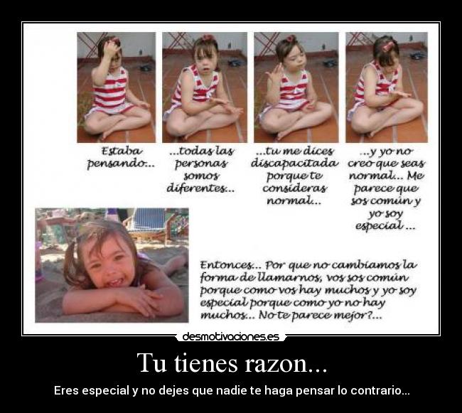 Tu tienes razon... -