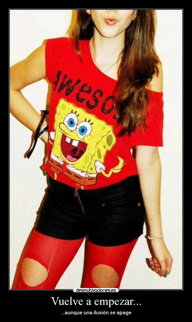 Vuelve a empezar... - ...aunque una ilusión se apage