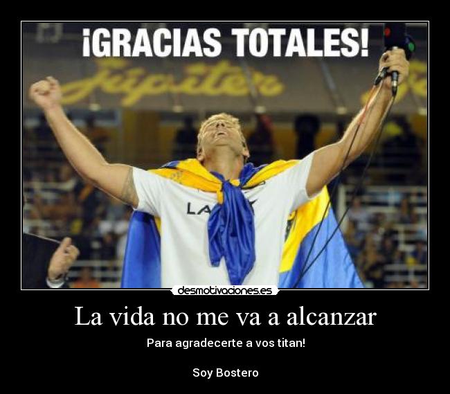 La vida no me va a alcanzar -