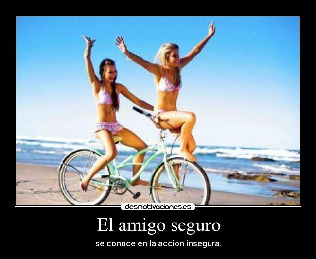 El amigo seguro - se conoce en la accion insegura.
