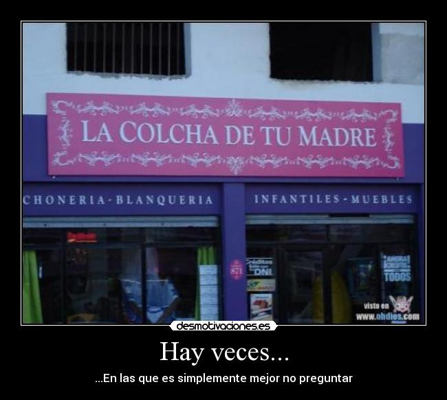 Hay veces... - ...En las que es simplemente mejor no preguntar