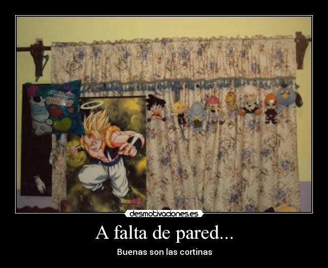 A falta de pared... - Buenas son las cortinas