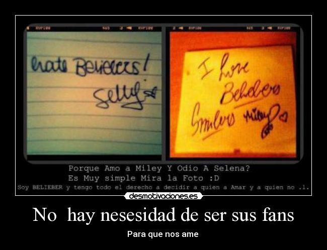 No hay nesesidad de ser sus fans - Para que nos ame