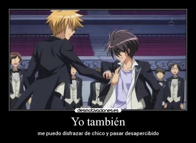 Yo también - me puedo disfrazar de chico y pasar desapercibido