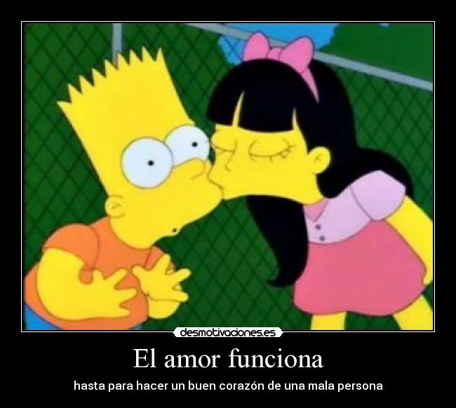 El amor funciona - hasta para hacer un buen corazón de una mala persona