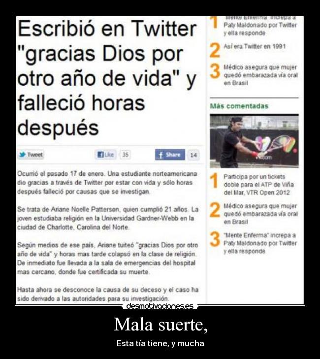 Mala suerte, - Esta tía tiene, y mucha