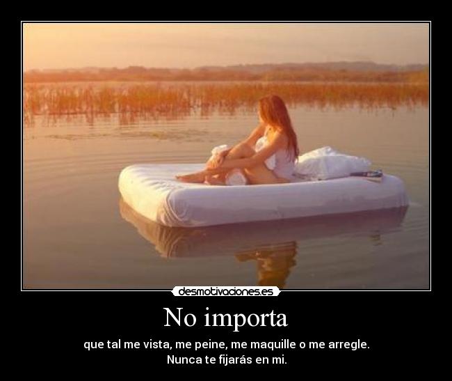 No importa -