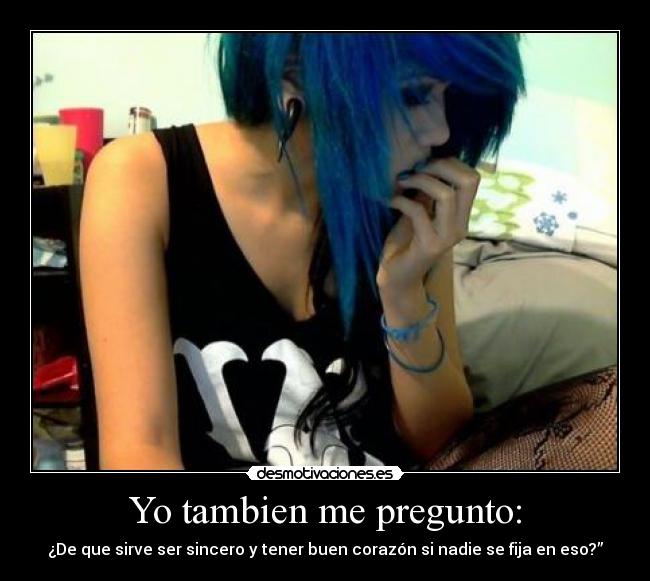 Yo tambien me pregunto: -