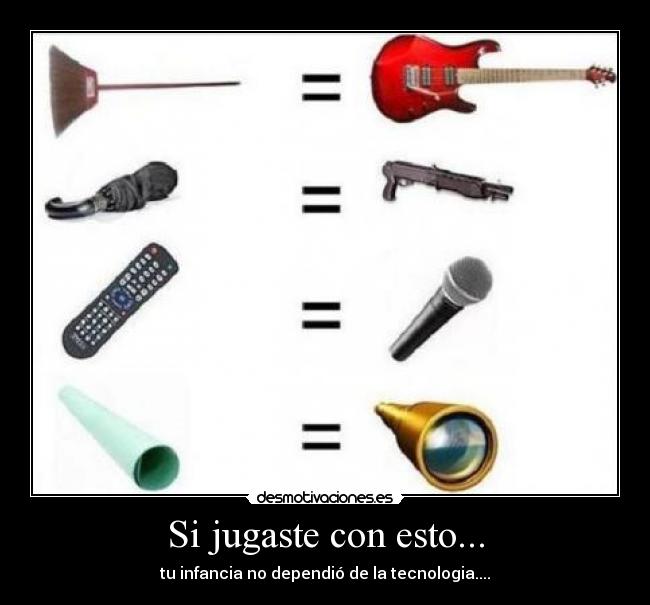 Si jugaste con esto... - 