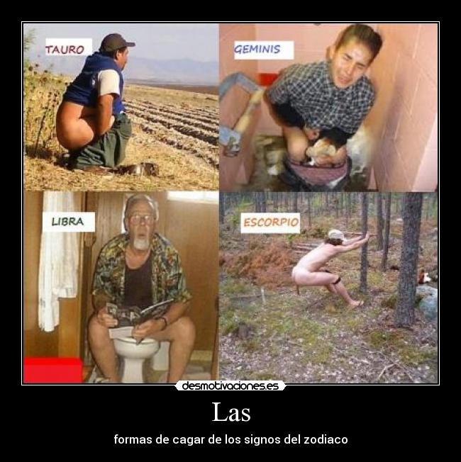 Las - formas de cagar de los signos del zodiaco