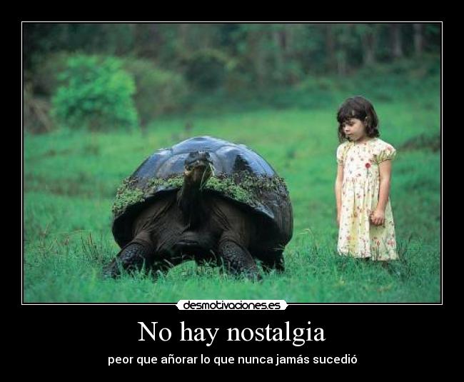 No hay nostalgia - 
