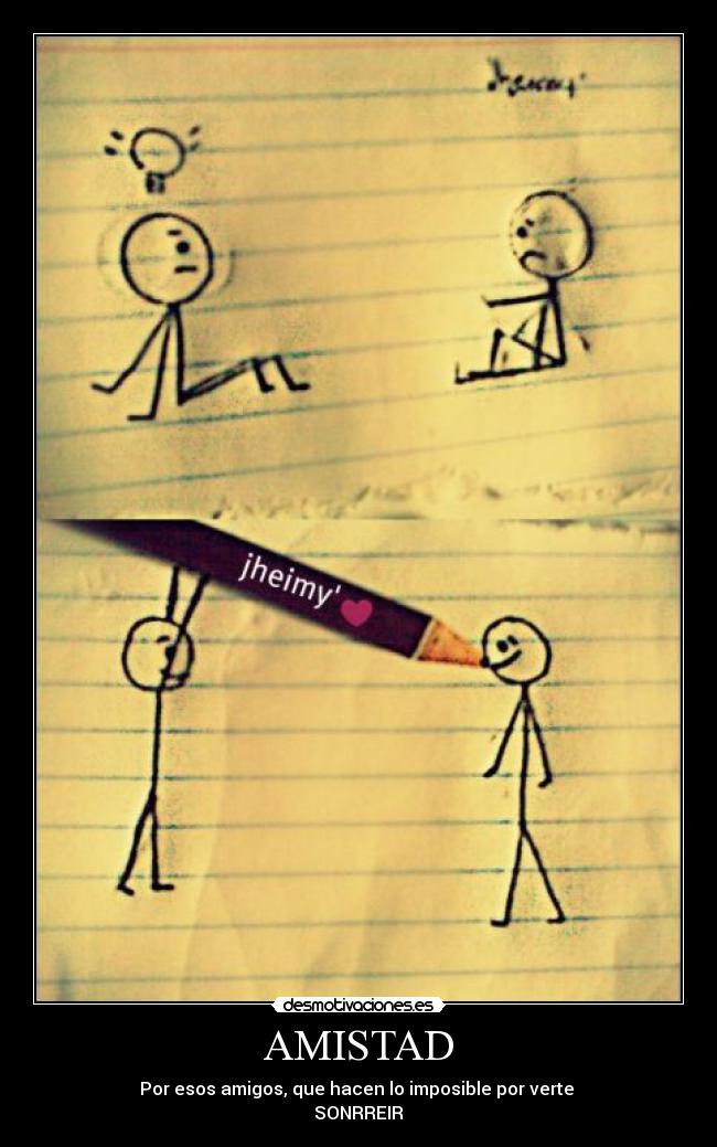 AMISTAD - Por esos amigos, que hacen lo imposible por verte
SONRREIR
