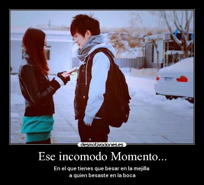 Ese incomodo Momento... - 