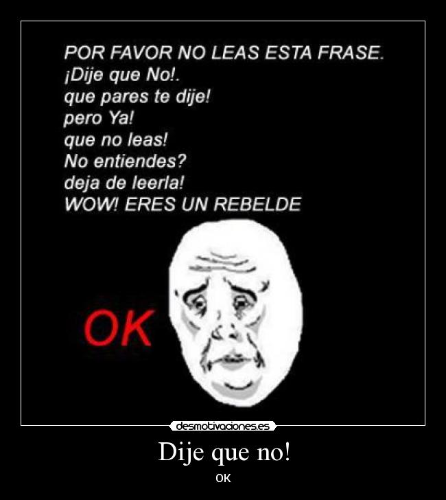 Dije que no! -