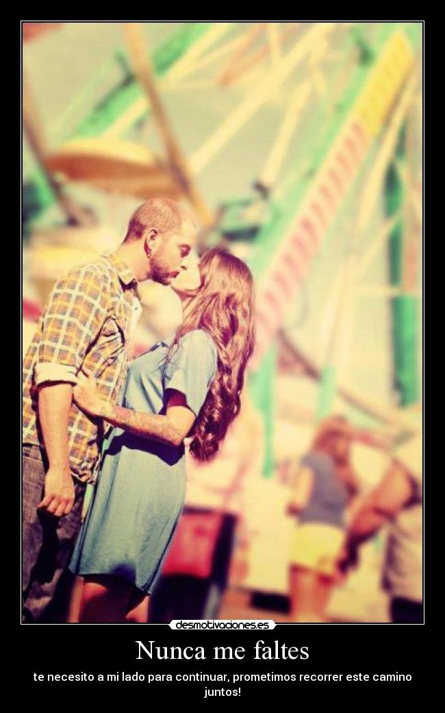 Nunca me faltes -