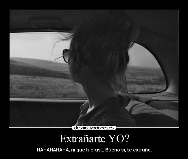 Extrañarte YO? -