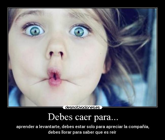 Debes caer para... - 