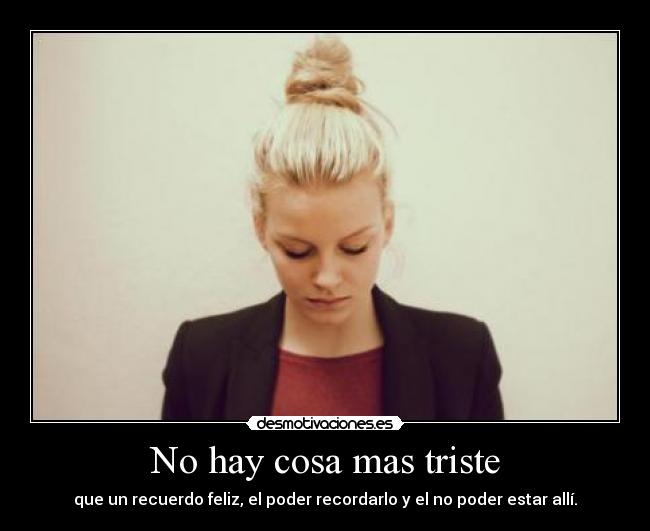 No hay cosa mas triste -