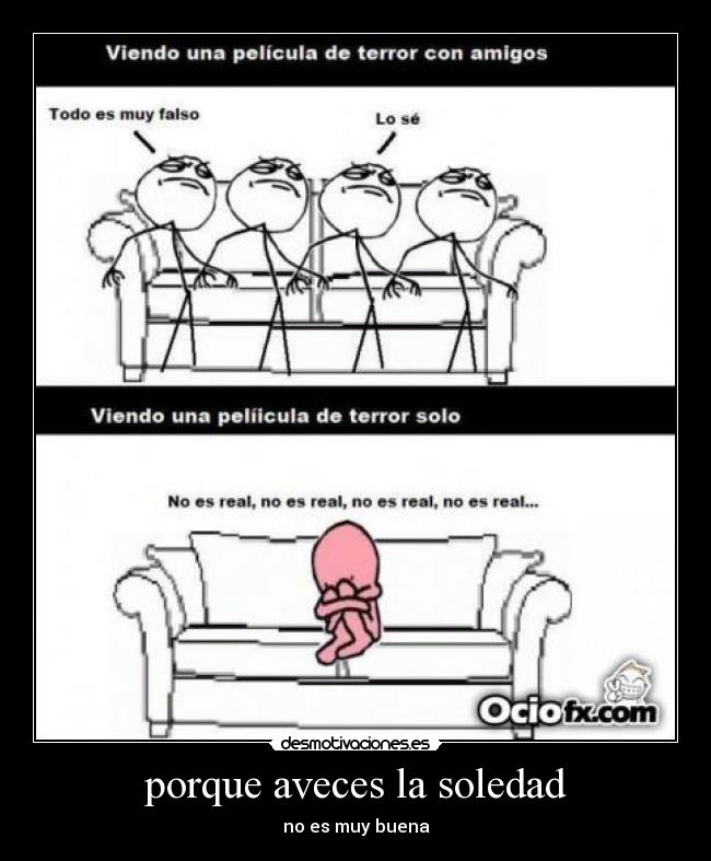 porque aveces la soledad - 