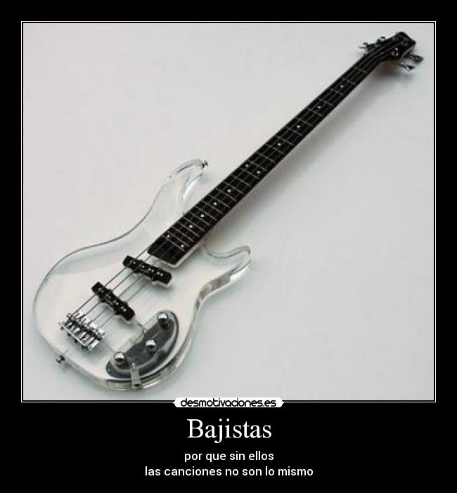Bajistas - por que sin ellos
las canciones no son lo mismo