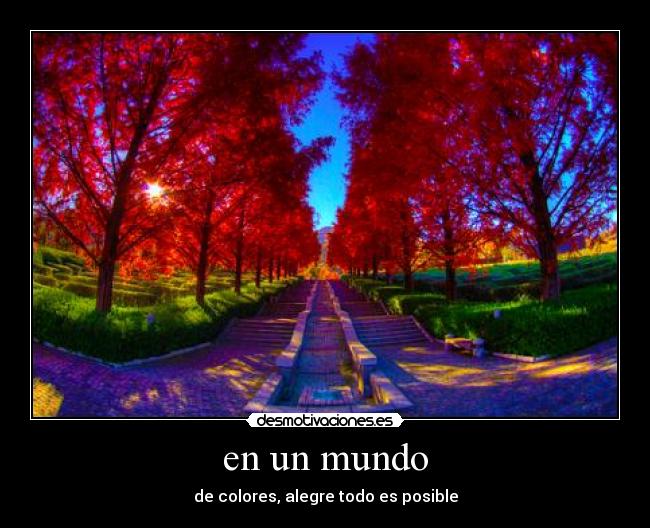 en un mundo - de colores, alegre todo es posible