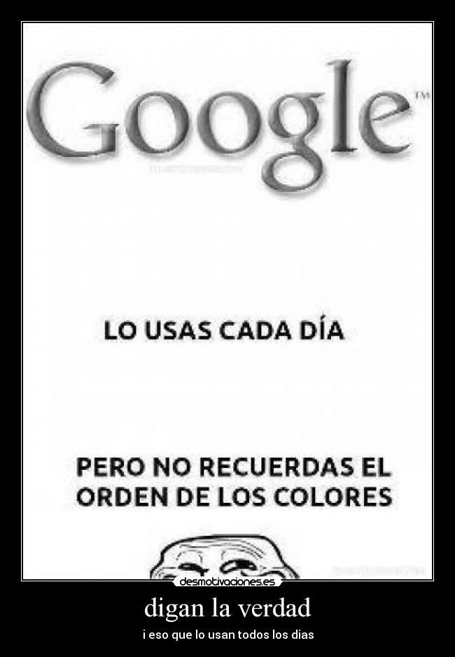 digan la verdad - i eso que lo usan todos los dias
