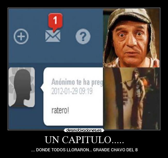 UN CAPITULO..... - .... DONDE TODOS LLORARON... GRANDE CHAVO DEL 8