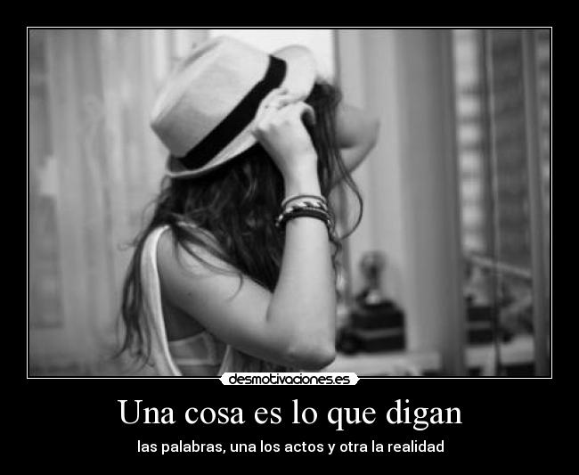 Una cosa es lo que digan - 