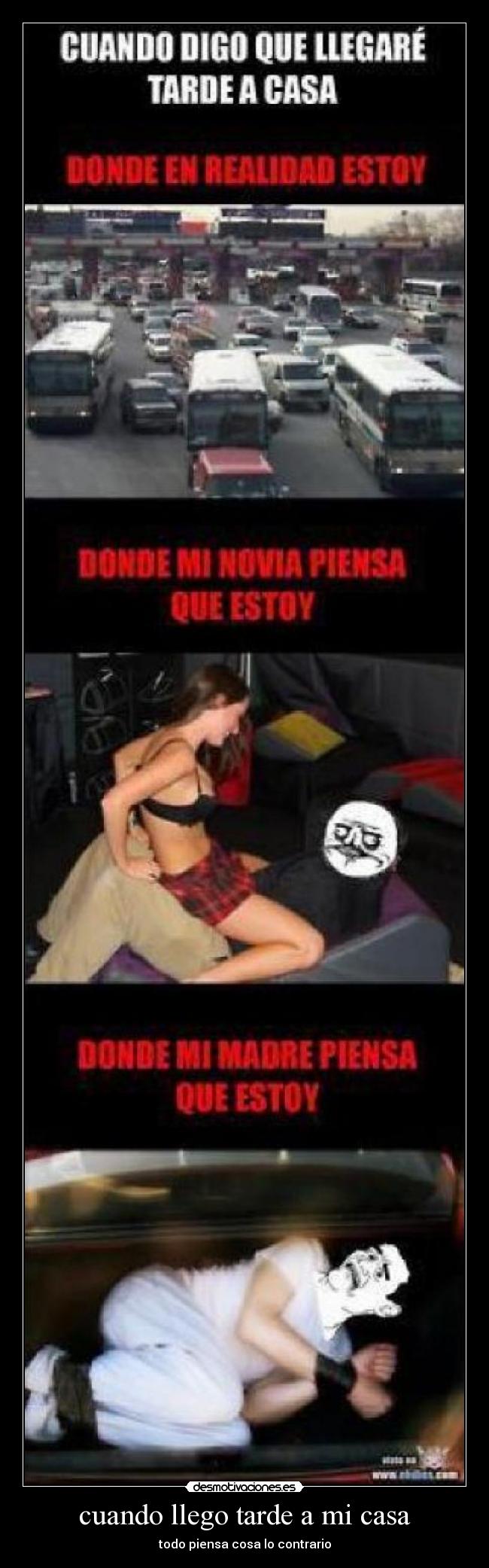 cuando llego tarde a mi casa - todo piensa cosa lo contrario