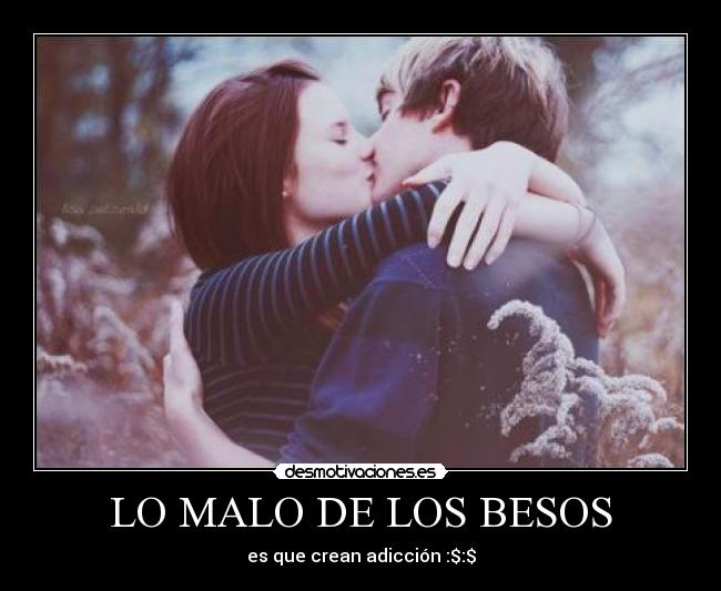 LO MALO DE LOS BESOS -