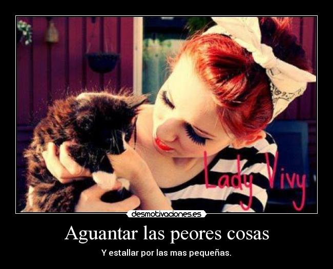 Aguantar las peores cosas -