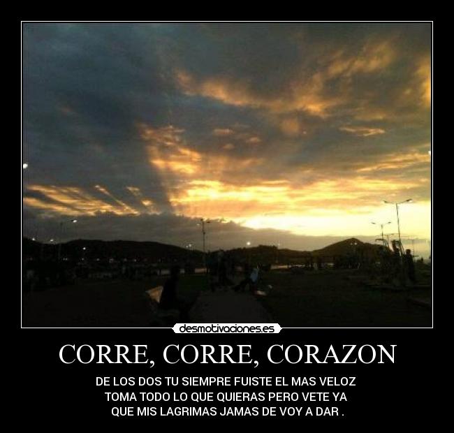 CORRE, CORRE, CORAZON -
