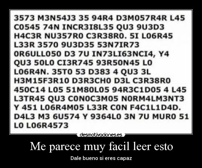 Me parece muy facil leer esto - Dale bueno si eres capaz