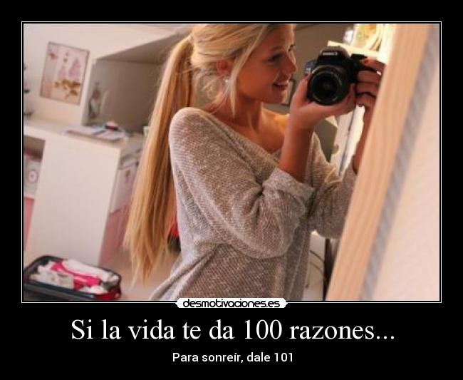 Si la vida te da 100 razones... - 