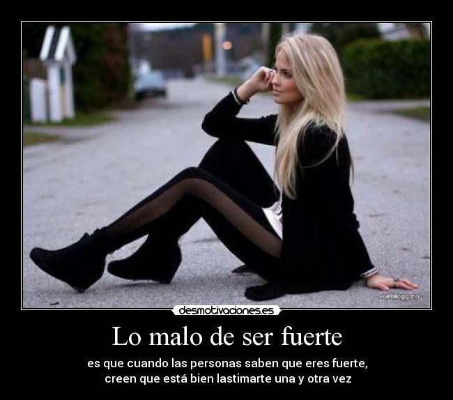 Lo malo de ser fuerte - 