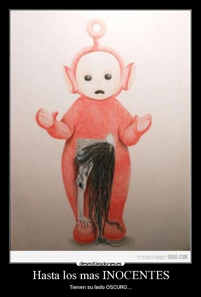 Hasta los mas INOCENTES -