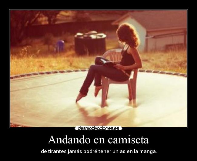 Andando en camiseta -