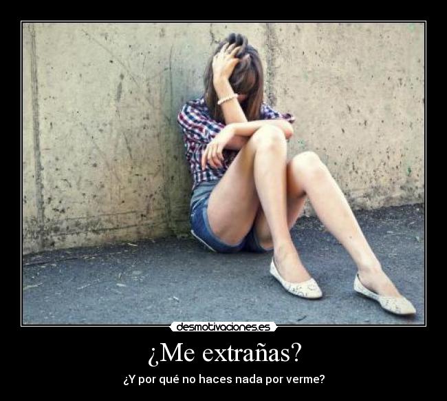 ¿Me extrañas? -