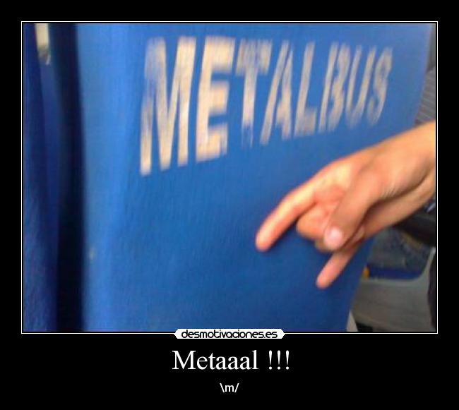 Metaaal !!! - \m/